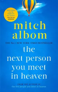 The Next Person You Meet in Heaven: The sequel to The Five People You Meet in Heaven