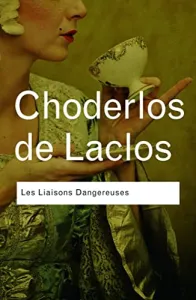 Les Liaisons Dangereuses (Routledge Classics)