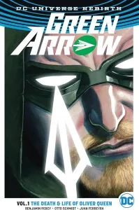 Green Arrow Vol. 1: The Death and Life Of Oliver Queen (Rebirth)
