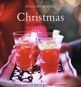 Williams-Sonoma Entertaining: Christmas Entertaining (Williams-Sonoma Entertaining)