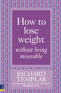 How to Lose Weight without Being Miserable
