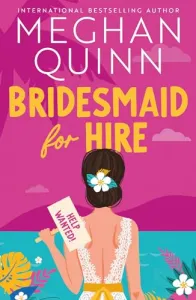 Bridesmaid for Hire: The hilarious and steamy wedding-set romcom from the internationally bestsellin