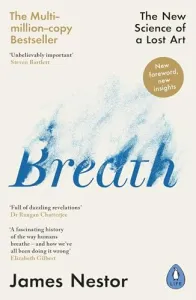 Breath: The New Science of a Lost Art