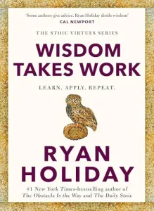 Wisdom Takes Work: Learn. Apply. Repeat.