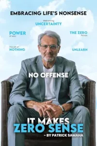 It Makes Zero Sense: Embracing Life's Nonsense