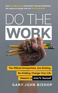 Do the Work: The Unfu*k Yourself Companion for Getting Out of Your Head and Into Your Life