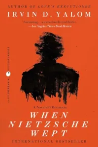When Nietzsche Wept: A Novel of Obsession (P.S.)