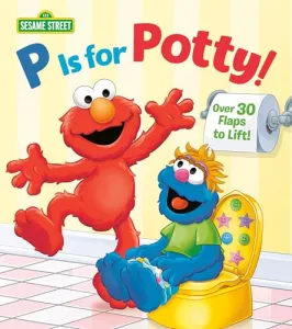 P is for Potty! (Sesame Street) (Lift-the-Flap)