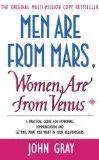 Men Are from Mars, Women Are from Venus: A Practical Guide for Improving Communication and Getting W