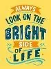 Always Look on the Bright Side of Life: Sunny Quotes to Lift Your Spirits