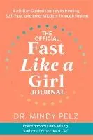 The Official Fast Like a Girl Journal: A 60-Day Guided Journey to Healing, Self-Trust and Inner Wisd