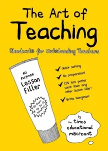 The Art of Teaching: Shortcuts for Outstanding Teachers
