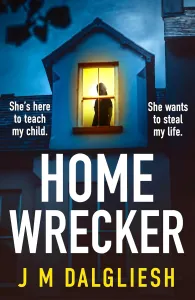 Homewrecker: An utterly gripping psychological thriller with a gasp-out-loud twist