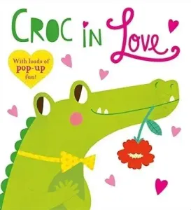 Pop-Up Friends: Croc in Love: Full of Pop-Up Fun!