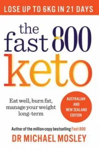 Fast 800 Keto: Eat well, burn fat, manage your weight long-term