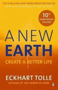 A New Earth: Create a Better Life